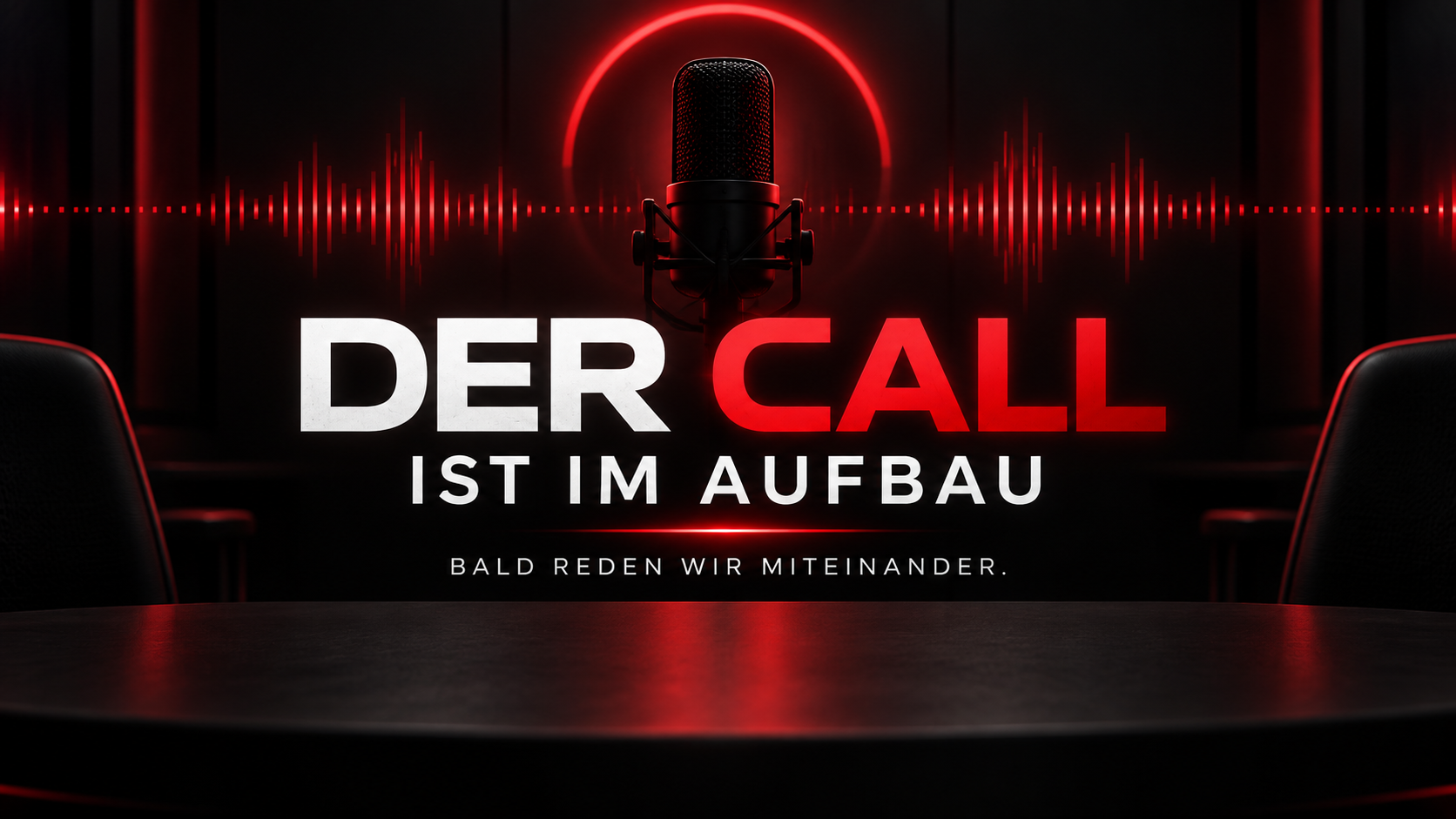 DER CALL ist im Aufbau. Bald reden wir miteinander.